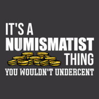 It's A Numismatist Thing You Wouldn't Undercent Coin T Shirt Ladies Curvy T-shirt | Artistshot