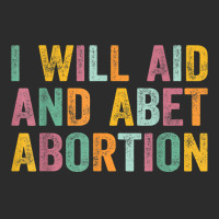 I Will Aid And Abet Abortion Vintage Men Women T Shirt Exclusive T-shirt | Artistshot