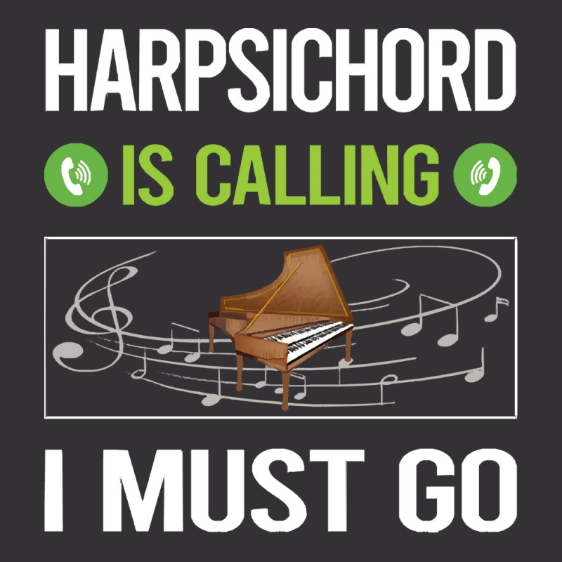 Harpsichord T Shirtit Is Calling I Must Go Harpsichord Harpsichordist Vintage Hoodie And Short Set | Artistshot