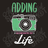 Photographer Adding Moments Of Life Design For A Photograph Photograph Tank Top | Artistshot