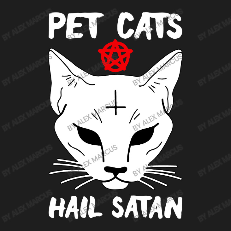 Pet Cats Hail Satan Classic T-shirt by ALex Marcus | Artistshot