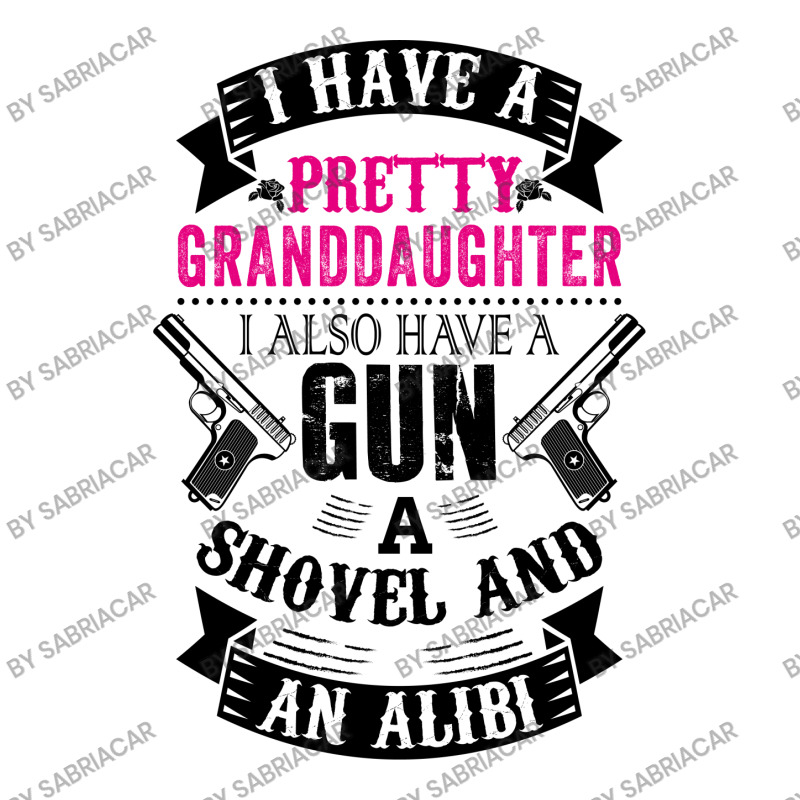 I Have A Pretty Granddaughter Gun A Shovel And An Alibi Baby Bodysuit | Artistshot