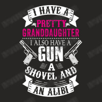 I Have A Pretty Granddaughter Gun A Shovel And An Alibi Ladies Fitted T-shirt | Artistshot