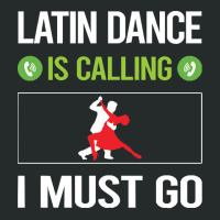 Latin Dance T Shirtit Is Calling I Must Go Latin Dance T Shirt Women's Triblend Scoop T-shirt | Artistshot