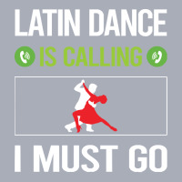 Latin Dance T Shirtit Is Calling I Must Go Latin Dance T Shirt Tank Dress | Artistshot