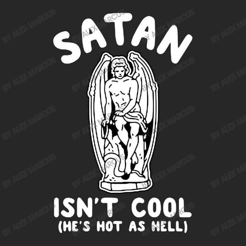 Satan Is Cool He S Hot As Hell Ladies Fitted T-Shirt by ALex Marcus | Artistshot