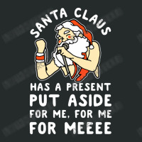 Santa Claus Has A Present Put Aside For Me Women's Triblend Scoop T-shirt | Artistshot