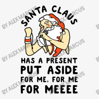 Santa Claus Has A Present Put Aside For Me Ladies Fitted T-shirt | Artistshot