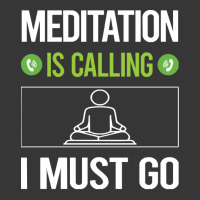 Meditation T Shirtit Is Calling I Must Go Meditation Meditate Meditati Toddler Hoodie | Artistshot