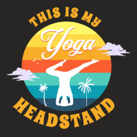 Yoga T  Shirt This Is My Yoga Headstand T  Shirt Ladies Fitted T-shirt | Artistshot