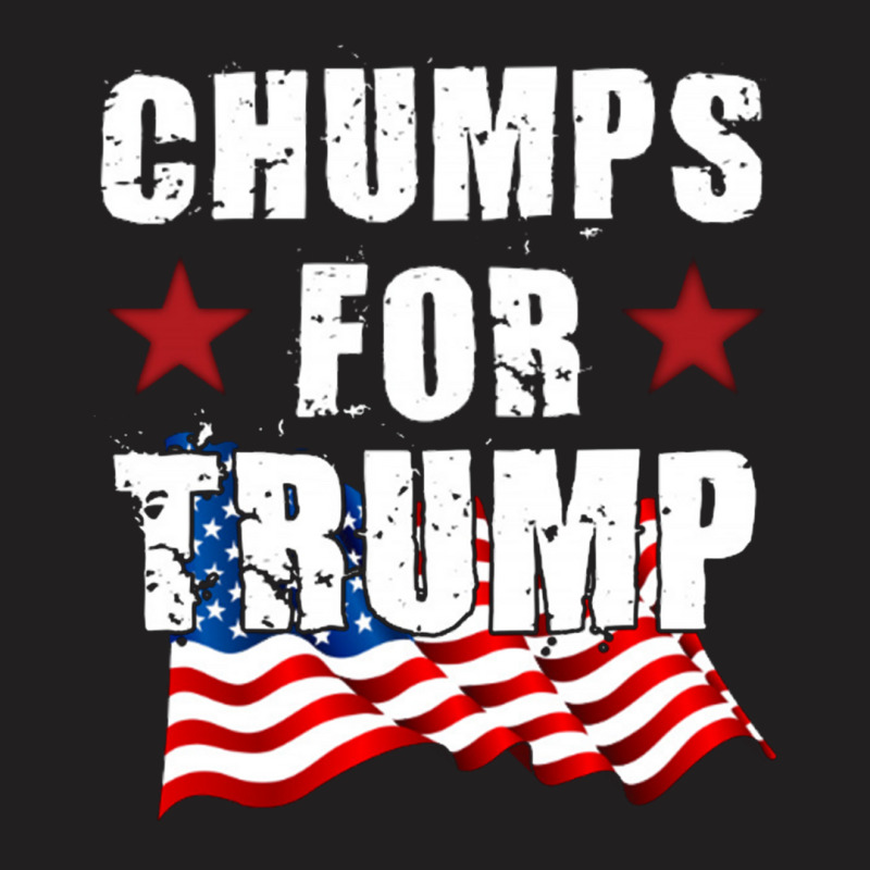 Chumps For Trump T-shirt | Artistshot