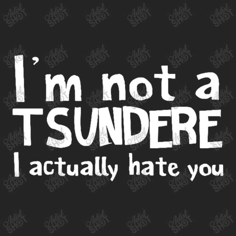 Im Not A Tsundere I Actually Hate You Unisex Hoodie by Gretchen Minnis | Artistshot