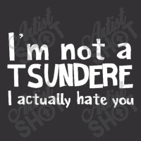 Im Not A Tsundere I Actually Hate You Vintage Short | Artistshot