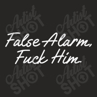 False Alarm Fuck Him Funny Ladies Fitted T-shirt | Artistshot