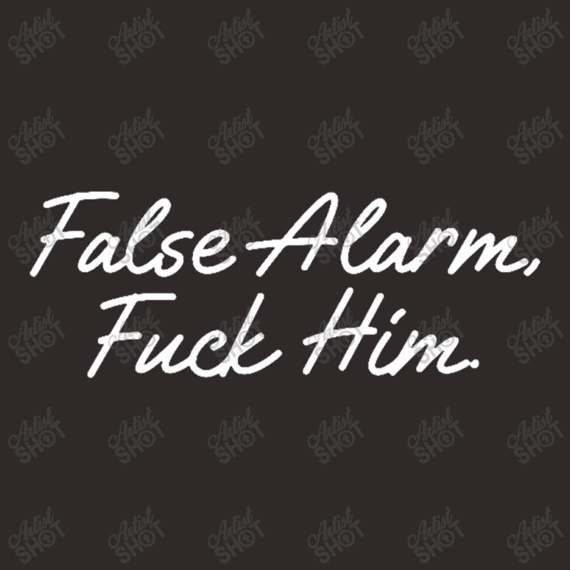 False Alarm Fuck Him Funny Racerback Tank by Gretchen Minnis | Artistshot