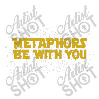 Metaphors Be With You Star Funny Humor Pun Wars Baby Tee | Artistshot