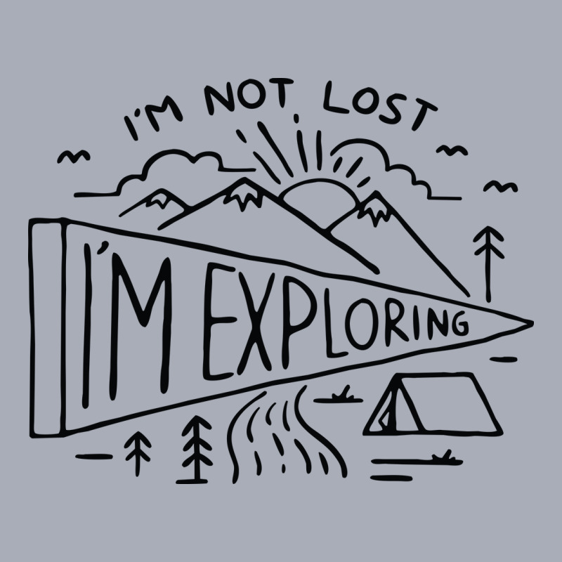 Im Not Lost Im Exploring Tank Dress by Quilimo | Artistshot