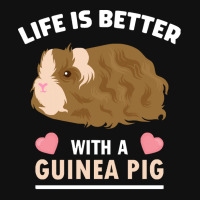 Life T Shirt Life Is Better With A Guinean Pig T Shirt Portrait Canvas Print | Artistshot