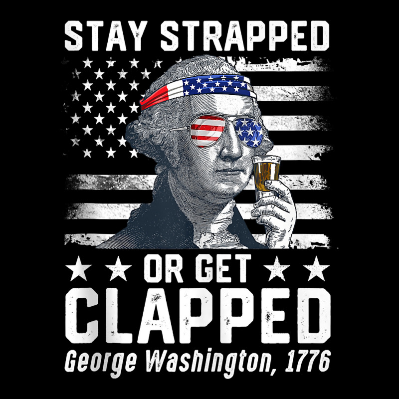 July George Washington 1776 Tee Stay Strapped Or Get Clapped Tank Top Pocket T-shirt | Artistshot