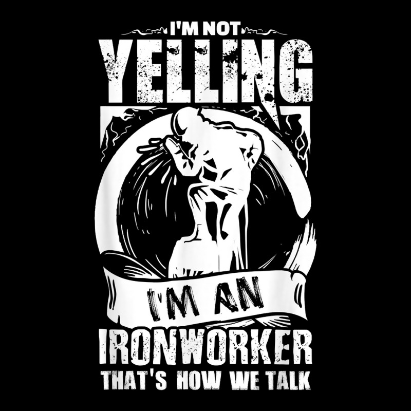 Funny Ironworker Quote Gift  I'm Not Yelling... T Shirt Adjustable Cap by nycerecoverdell | Artistshot