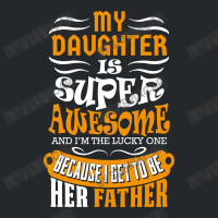 My Daughter Super Awesome Father Crewneck Sweatshirt | Artistshot