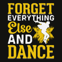 Breakdancer Gift T  Shirt Forget Everything Else And Dance   Breakdanc Scorecard Crop Tee | Artistshot