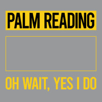 Palm Reading T Shirtfunny Yes I Do Palm Reading Reader Palmistry Palmi Crewneck Sweatshirt | Artistshot