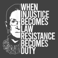 Womens When Injustice Becomes Law Resistance Duty Scotus Rbg Meme V Ne Vintage T-shirt | Artistshot