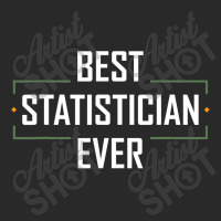 Teacher Best Statistician Ever Statistics Funny Apparel Toddler T-shirt | Artistshot