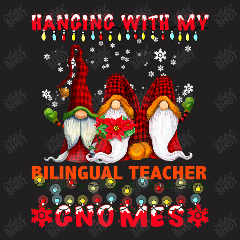 Teacher Hanging With My Bilingual Teacher Gnomes Ugly Xmas Matching 19 T-Shirt by criticizematter | Artistshot