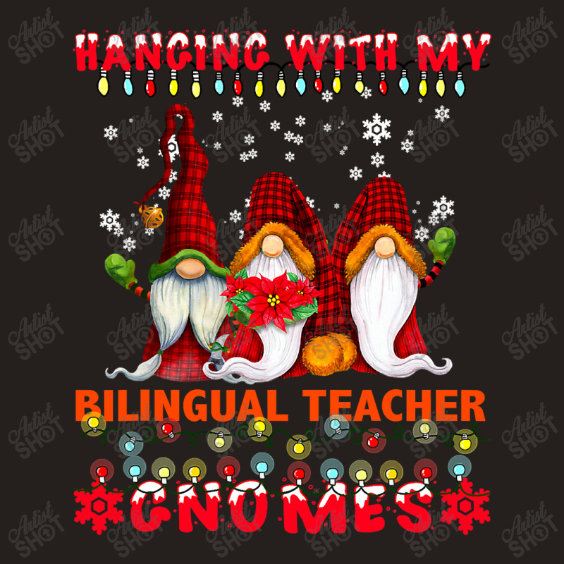 Teacher Hanging With My Bilingual Teacher Gnomes Ugly Xmas Matching Tank Top by criticizematter | Artistshot