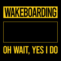 Wakeboarding T Shirtfunny Yes I Do Wakeboarding Wakeboard Wakeboarder Adjustable Cap | Artistshot