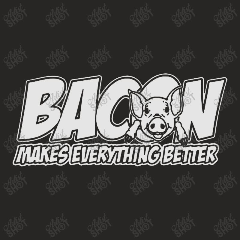 Bacon Makes Everything Better Ladies Fitted T-Shirt by pentolkudus | Artistshot