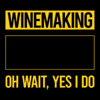 Winemaking T Shirtfunny Yes I Do Winemaking Winemaker T Shirt Adjustable Cap | Artistshot