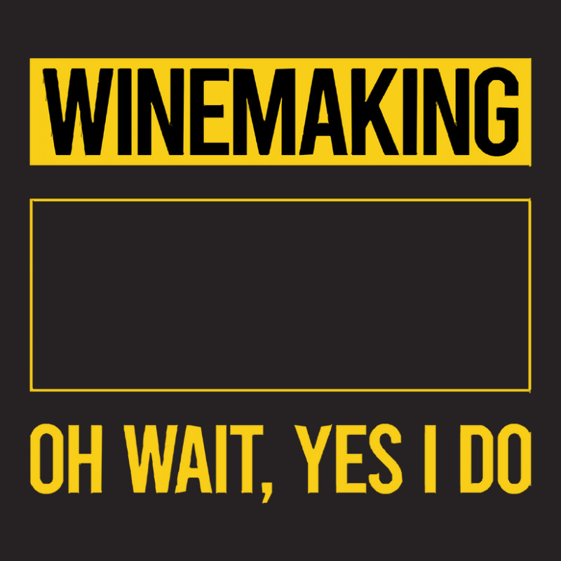 Winemaking T Shirtfunny Yes I Do Winemaking Winemaker T Shirt Vintage Cap | Artistshot