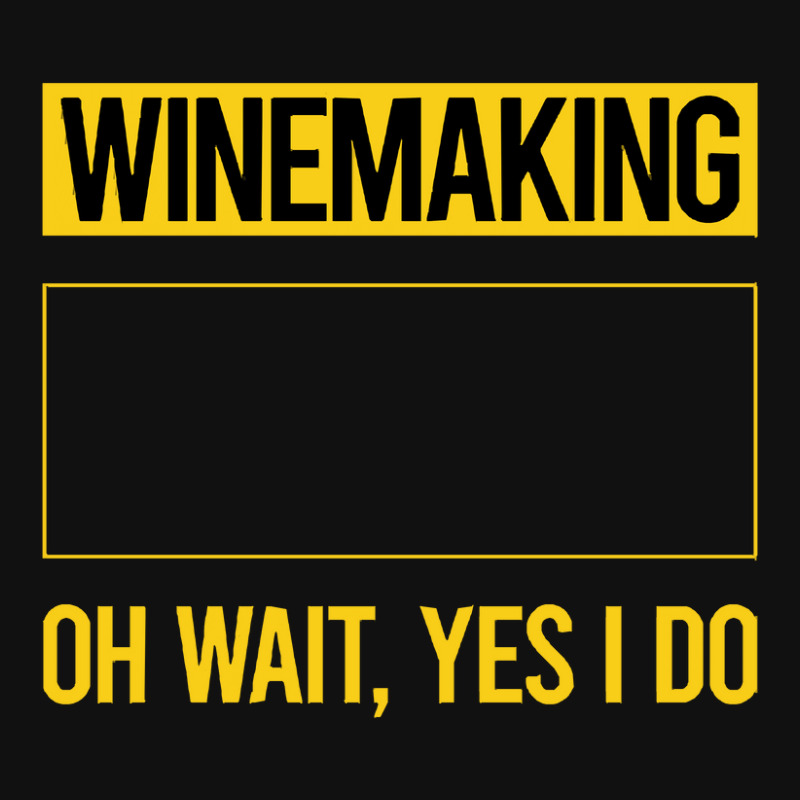 Winemaking T Shirtfunny Yes I Do Winemaking Winemaker T Shirt Fanny Pack | Artistshot