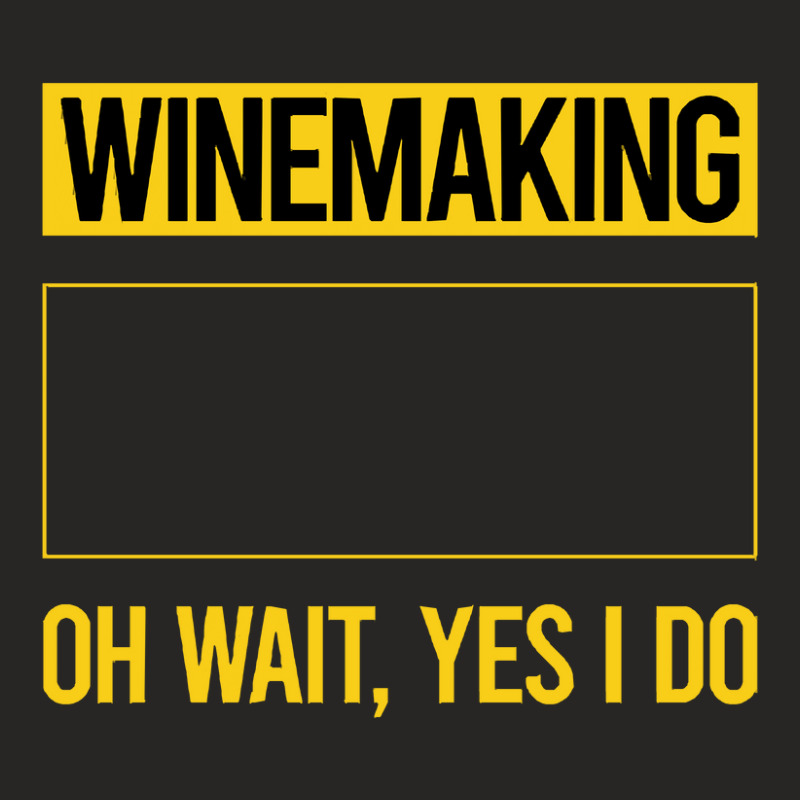 Winemaking T Shirtfunny Yes I Do Winemaking Winemaker T Shirt Ladies Fitted T-shirt | Artistshot