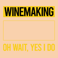 Winemaking T Shirtfunny Yes I Do Winemaking Winemaker T Shirt Cropped Hoodie | Artistshot