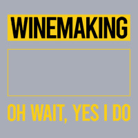 Winemaking T Shirtfunny Yes I Do Winemaking Winemaker T Shirt Tank Dress | Artistshot