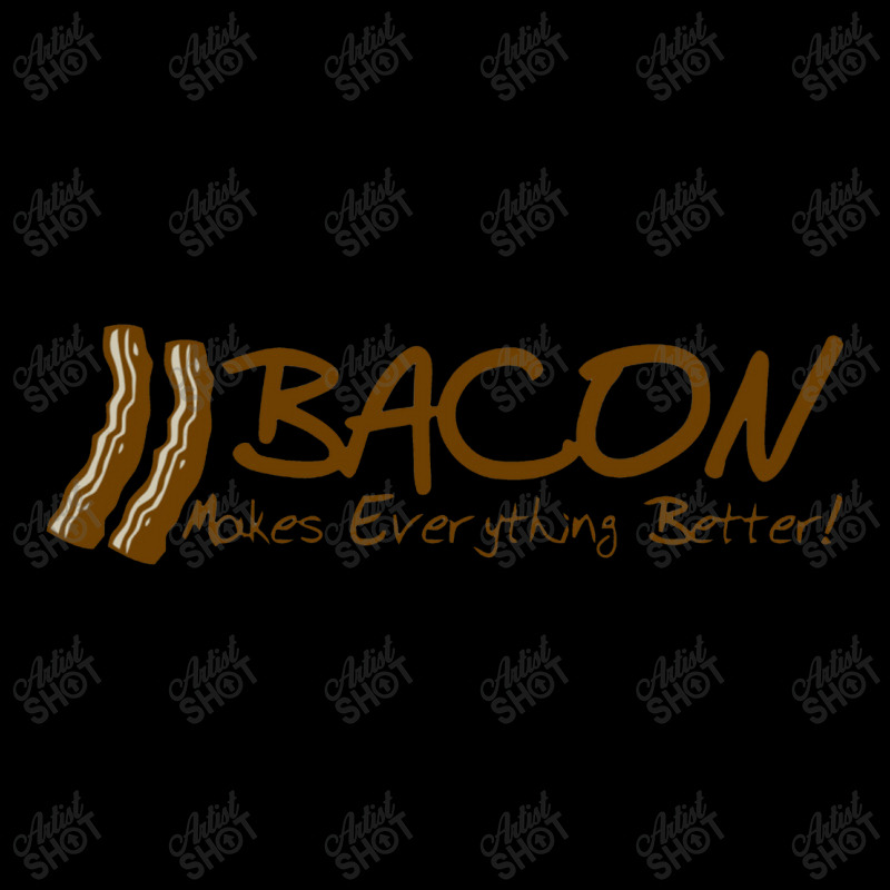 Bacon Makes Evertything Better Toddler Sweatshirt | Artistshot