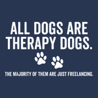 All Dogs Are Therapy Dogs Most Just Freelance Pet Lover Cute T Shirt Ladies Denim Jacket | Artistshot