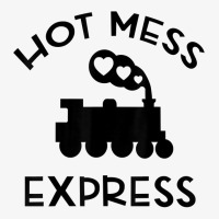 Cool Hot Mess Express Train Funny Sarcastic Novelty Item T Shirt Champion Hoodie | Artistshot