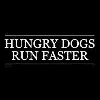 Hungry Dogs Run Faster   Graphic Clothing  T Shirt Lightweight Hoodie | Artistshot