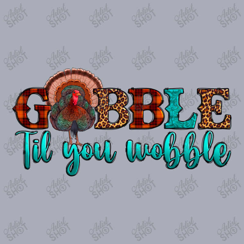 Gobble Til You Wobble Tank Dress by JahusDesignShop | Artistshot