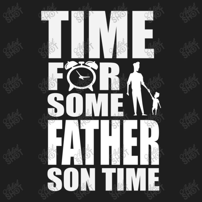 Time For Some Father Son Time Classic T-shirt by thebestisback | Artistshot