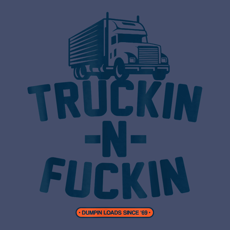 Truckin N Fuckin T Shirt Vintage Short by nayarilorenzi | Artistshot