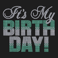 Woman It's My Birthday Rhinestone Design Birthday Gift T Shirt Classic T-shirt | Artistshot