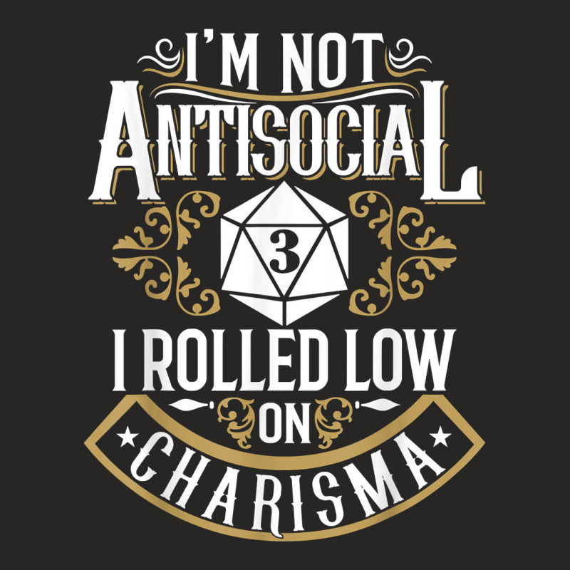 Not Antisocial, Rolled Low Charisma Funny Rpg Loves Dragons T Shirt Ladies Fitted T-Shirt by rainandehay | Artistshot