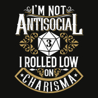 Not Antisocial, Rolled Low Charisma Funny Rpg Loves Dragons T Shirt Scorecard Crop Tee | Artistshot