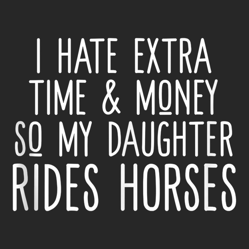 I Hate Extra Time And Money So My Daughter Rides Horses Tank Top Women's Pajamas Set by michealamifflin | Artistshot